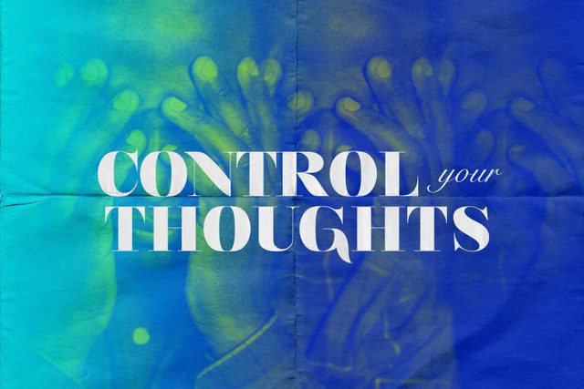 How To Control Your Thoughts